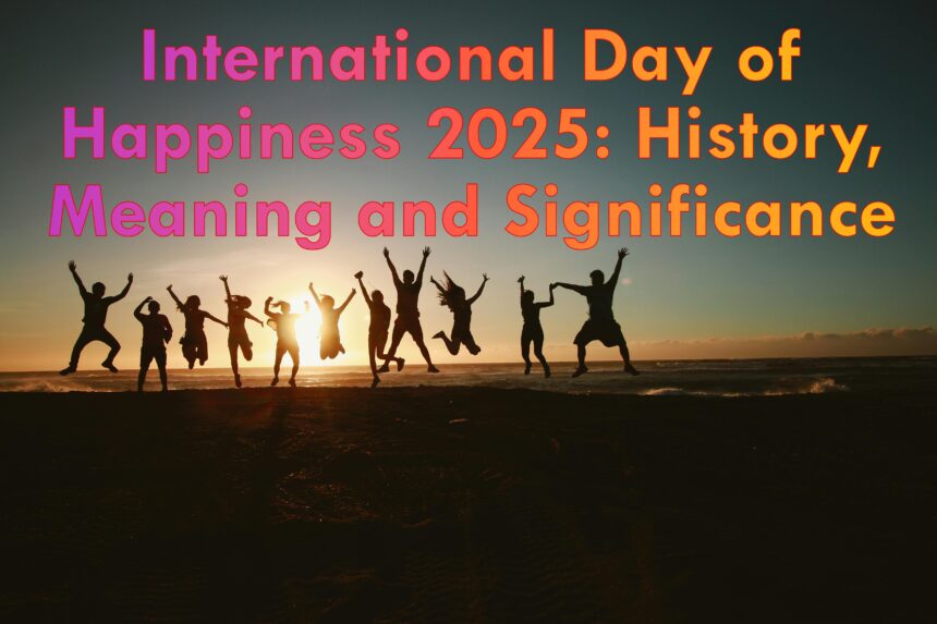 International day Of happiness 2025