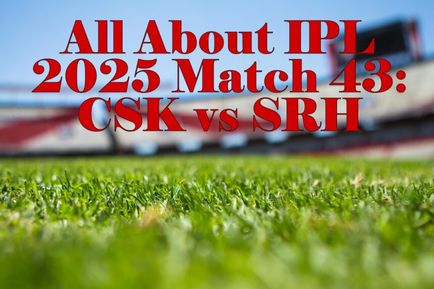 CSK vs SRH